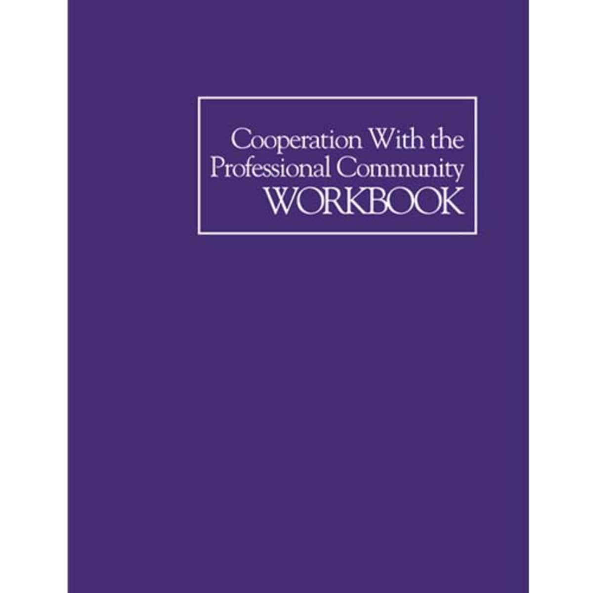 Cooperation with the Professional Community (CPC) Workbook