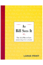 As Bill Sees It, Large Print