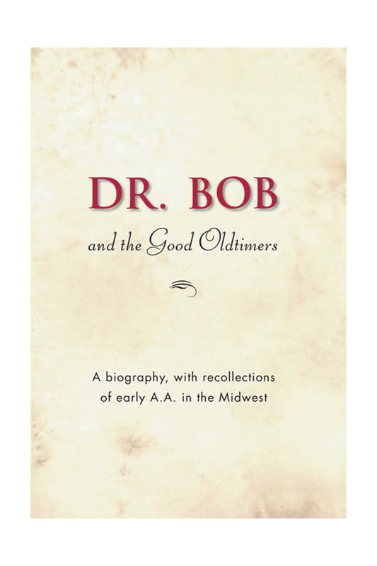 Dr. Bob and The Good Oldtimers