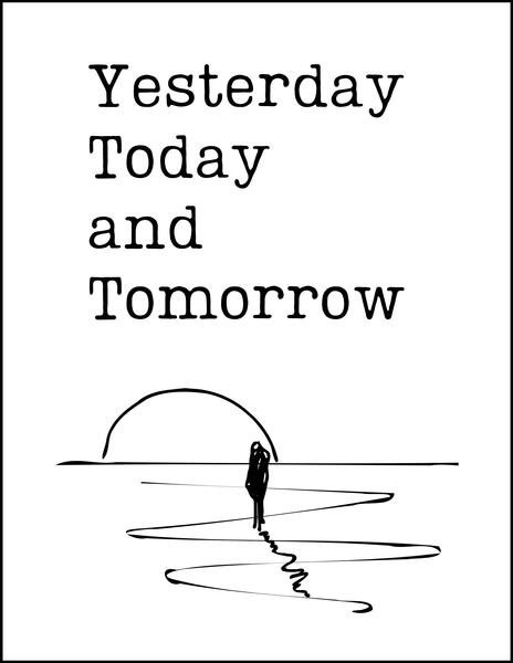 Yesterday, Today and Tomorrow